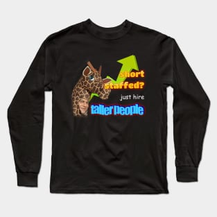 Short Staffed Just Hire Taller People Meme Long Sleeve T-Shirt